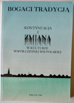 Bogaci tradycją - współczesna wieś polska