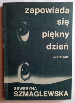 Zapowiada się Piękny Dzień - Seweryna Szmaglewska