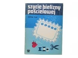 Szycie bielizny pościelowej - Jadwiga Issat