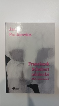 FRANCISZEK SCHUBERT ODCHODZI. JACEK PANKIEWICZ