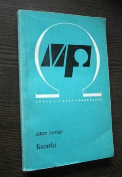 Jerzy Rayski - Kwarki - biblioteka OMEGA z. 204