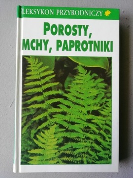 Porosty Mchy Paprotniki Leksykon przyrodniczy BDB