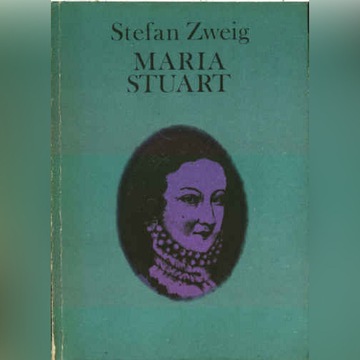 MARIA STUART - Stefan Zweig