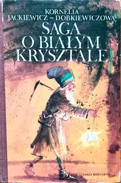 Saga o białym krysztale -  Kornelia Jackiewicz - Dobkiewiczowa