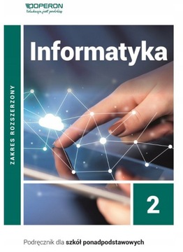 Informatyka Podręcznik 2 Liceum i technikum Zakres