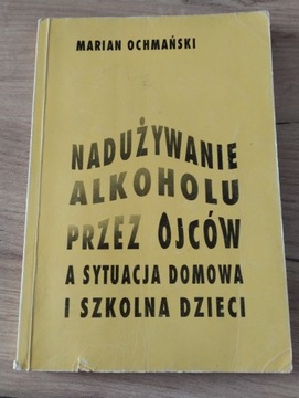 Marian Ochmański Nadużywanie alkoholu przez ojców 