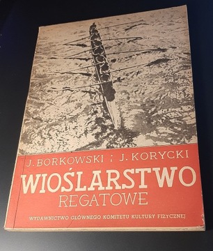 ### WIOŚLARSTWO. Borkowski Korycki - unikat!