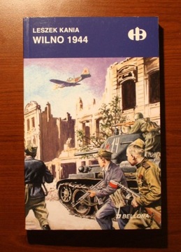 Leszek Kania: Wilno 1944 [nowa]