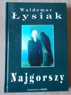 Waldemar Łysiak NAJGORSZY nowa