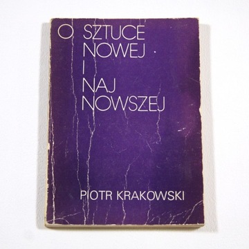 O sztuce nowej i najnowszej – Piotr Krakowski