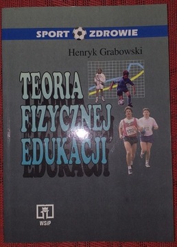 Teoria fizycznej edukacji Henryk Grabowski