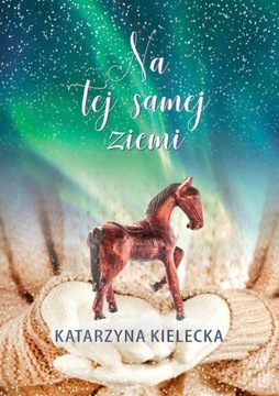 Na tej samej ziemi Katarzyna Kielecka