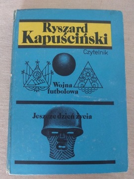 R. Kapuściński - Wojna futbolowa/ Jeszcze jeden ..