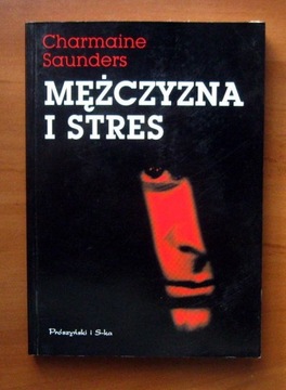 Charmaine Saunders - Mężczyzna i stres  