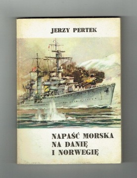 J.Pertek - Napaść morska na Danię i Norwegię
