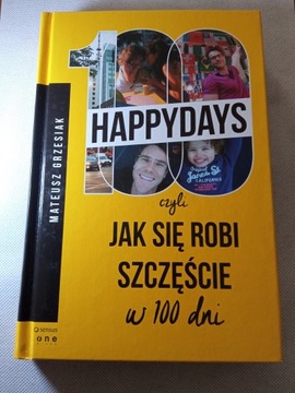 HAPPYDAYS CZYLI JAK SIĘ ROBI SZCZĘŚCIE W 100 DNI 