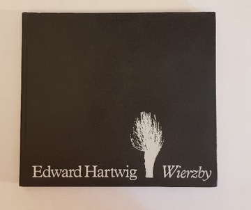 Edward Hartwig Wierzby UNIKAT 1989 rok