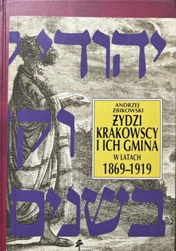 Żydzi krakowscy i ich Gmina w latach 1869-1919