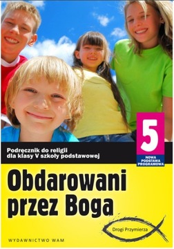 Drogi Przymierza. Obdarowani przez Boga. Podr.5