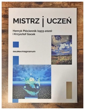 Katalog “Mistrz i Uczeń H.Płóciennik i K.Gocek