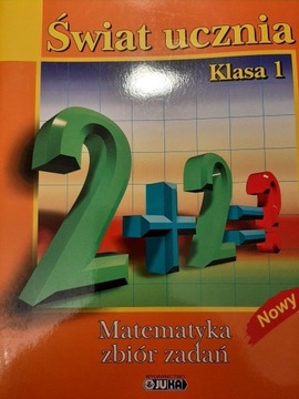 Świat Ucznia klasa 1. Matematyka zbiór zadań.