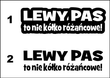 Naklejka LEWY PAS TO NIE KÓŁKO RÓŻAŃCOWE