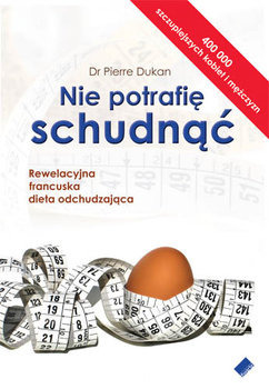 Nie potrafię schudnąć. Rewelacyjna francuska dieta