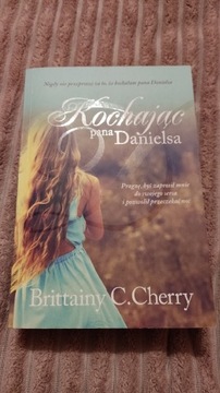 Kochając Pana Danielsa Brittainy C. Cherry