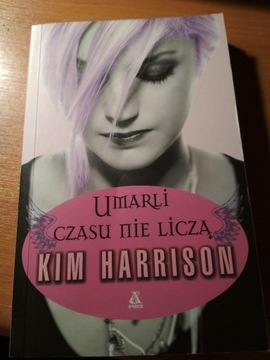 Kim Harrison Umarli czasu nie liczą