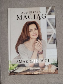 Agnieszka Maciąg SMAK MIŁOŚCI