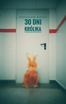 Radosław Biniek - 30 dni królika