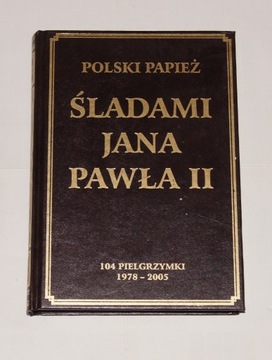 Polski Papież Śladami Jana Pawła II 104 Pielgrzymk