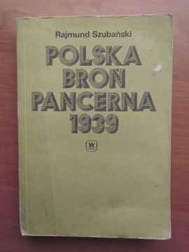 Polska Broń Pancerna 1939 ___   R. Szubański