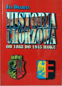 HISTORIA CHORZOWA od 1868 do 1945 roku