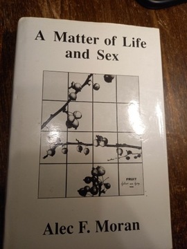 A MATTER OF LIFE AND SEX ALEC F. MORAN