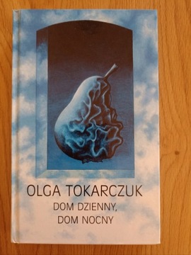 Olga Tokarczuk Dom dzienny dom nocny 