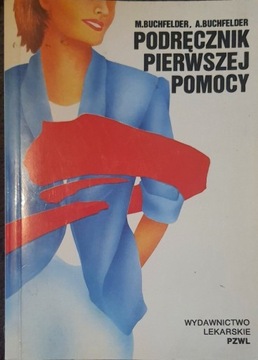 Podręcznik  pierwszej  pomocy. Buchfelder