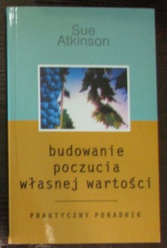 Budowanie poczucia własnej wartości Sue Atkinson