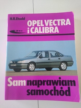 Naprawiam sam OPEL VECTRA I/CALIBRA + schematy 