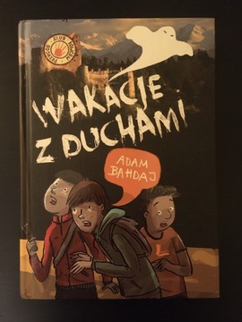 Wakacje z duchami- Adam Bahdaj