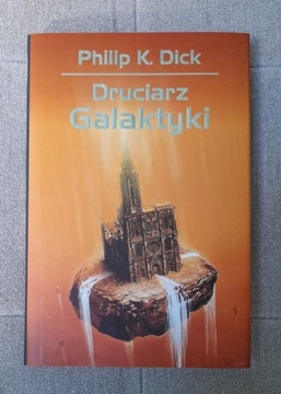 Druciarz galaktyki Philip K. Dick