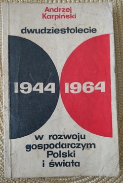 Andrzej Karpiński - Dwudziestolecie 1944-1964 ...