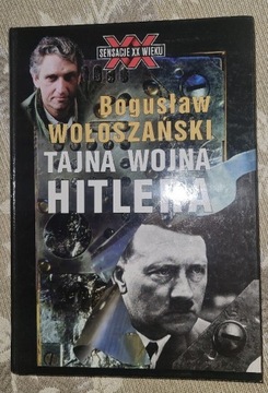 Bogusław Wołoszański Tajna Wojna Hitlera