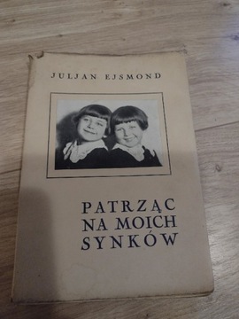 Patrząc na moich synków. Julian Ejsmond.