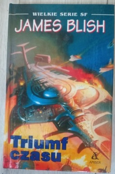 Triumf czasu. Autor James Blish.