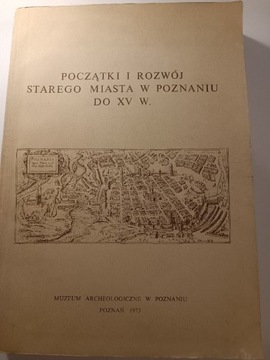 Początki i rozwój starego miasta w Poznaniu do XVw