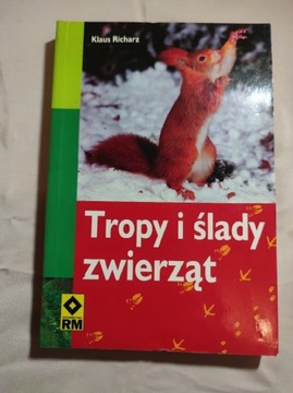 Tropy i ślady zwierząt. Klaus Richarz