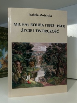 Michał Rouba (1893-1941). Życie i twórczość