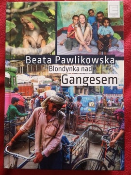 Blondynka nad Gangesem Beata Pawlikowska 