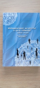 Wielowymiarowość poradnictwa w życiu człowieka